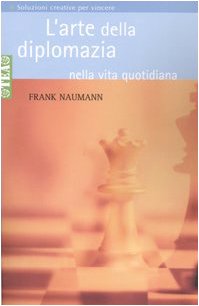 Copertina del libro L'arte della diplomazia nella vita quotidiana di Frank Naumann